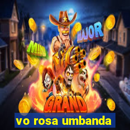 vo rosa umbanda